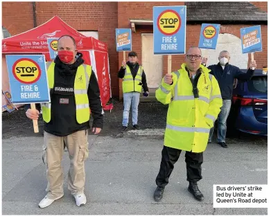  ??  ?? Bus drivers’ strike led by Unite at Queen’s Road depot