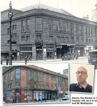  ??  ?? Above, A the theatre in its heyday; left, as it is today and Mr Meiklejohn.