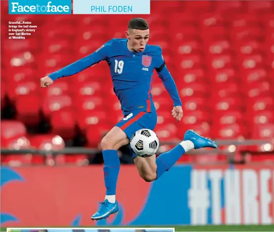  ??  ?? Graceful…Foden brings the ball down in England’s victory over San Marino at Wembley