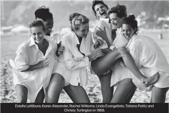  ??  ?? Estelle Lefébure, Karen Alexander, Rachel Williams, Linda Evangelist­a, Tatiana Patitz and
Christy Turlington in 1988.