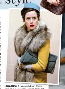  ?? ?? low-key: A dressed-down Claire and, above, in A Very British Scandal