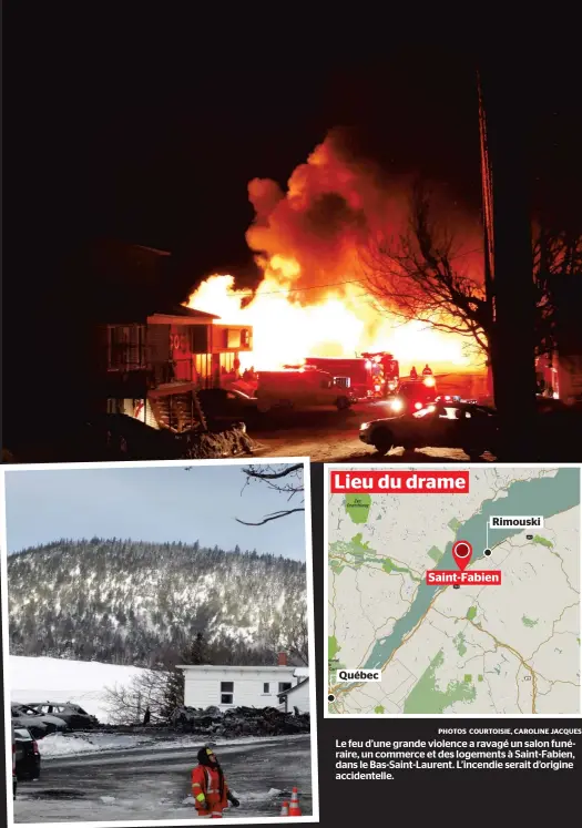  ??  ?? Le feu d’une grande violence a ravagé un salon funéraire, un commerce et des logements à Saint-fabien, dans le Bas-saint-laurent. L’incendie serait d’origine accidentel­le. PHOTOS COURTOISIE, CAROLINE JACQUES