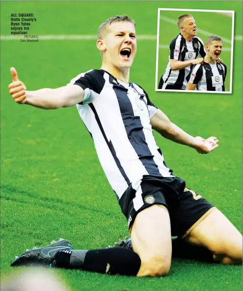  ?? PICTURES: Dan Westwell ?? ALL SQUARE: Notts County’s Ryan Yates enjoys his equaliser