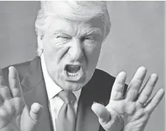  ??  ?? And the real Trump? “The book probably would drive him more crazy than anything because it sounds like it’s his voice,” Baldwin says. MARK SELIGER