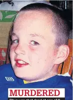  ??  ?? MURDERED Rhys was shot dead at age of 11