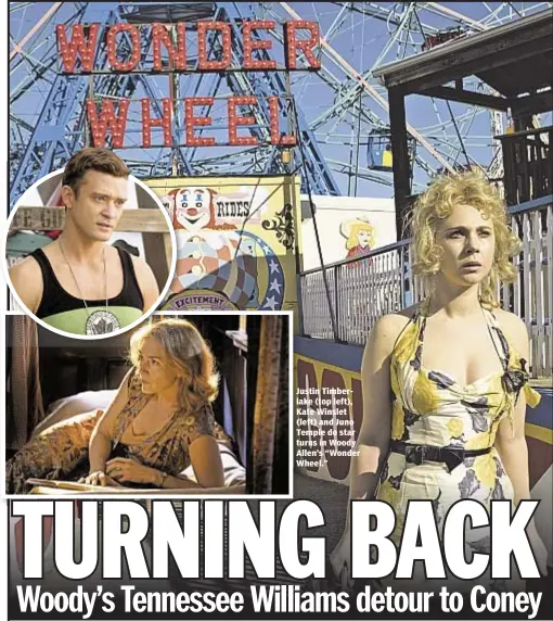  ??  ?? Justin Timberlake (top left), Kate Winslet (left) and Juno Temple do star turns in Woody Allen’s “Wonder Wheel.”