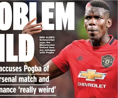  ?? Picture: MICHAEL REGAN ?? RED ALERT: Schmeichel says the Manchester United fans are unhappy with Pogba