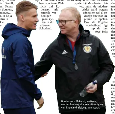  ?? FOTO REUTERS ?? Bondscoach McLeish, ex-Genk, met McTominay die een uitnodigin­g van Engeland afsloeg.