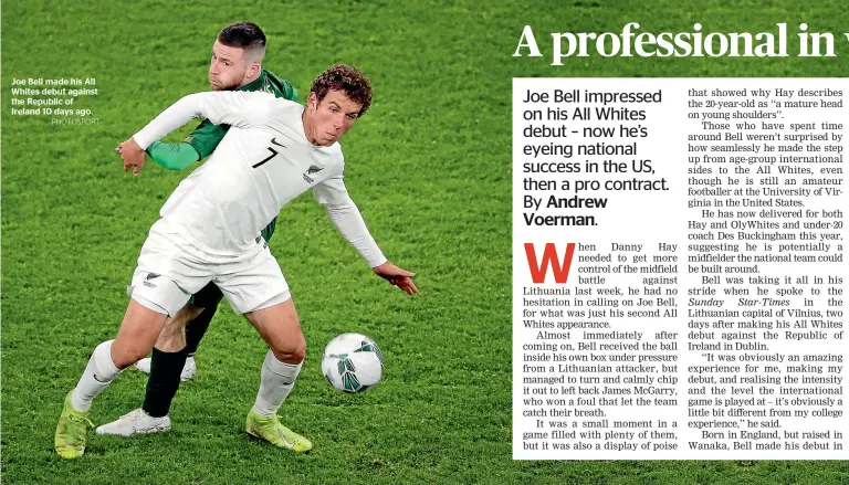  ?? PHOTOSPORT ?? Joe Bell made his All Whites debut against the Republic of Ireland 10 days ago.