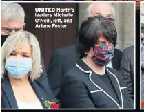  ??  ?? UNITED North’s leaders Michelle O’neill, left, and Arlene Foster