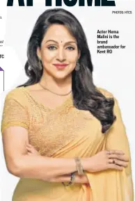  ?? PHOTOS: HTCS ?? Actor Hema Malini is the brand ambassador for Kent RO