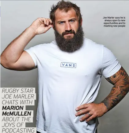  ?? ?? Joe Marler says he is
always open to new opportunit­ies and to
meeting new people