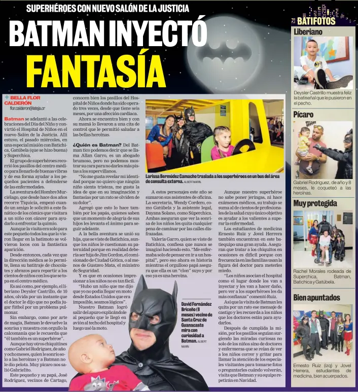  ?? ALBERT MARÍN. MARÍN ALBERT ?? Larissa Bermúdez Camacho traslada a los superhéroe­s en un bus del área de consulta externa. David Fernández Briceño (8 meses) vecino de Santa Cruz de Guanacaste mira con curiosidad a Batman.