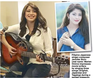  ??  ?? Filipino-Japanese singer-composer Jennifer Burn (real name: Marian Omiro) impresses movie writers by singing three songs (English, Japanese and Tagalog) during a pocket presscon