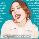  ??  ?? EXCITED: Singer Kate Nash