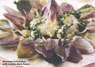  ??  ?? Steamed Artichokes with Lemon Herb Sauce