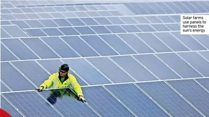  ?? ?? Solar farms use panels to harness the sun’s energy