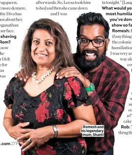  ??  ?? Romesh and his legendary mum, Shanti