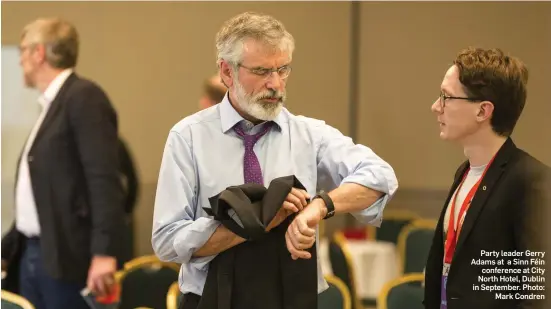  ??  ?? Party leader Gerry Adams at a Sinn Féin conference at City North Hotel, Dublin in September. Photo: Mark Condren