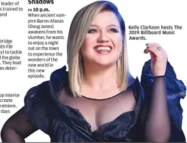  ??  ?? Kelly Clarkson hosts The 2019 Billboard Music Awards.