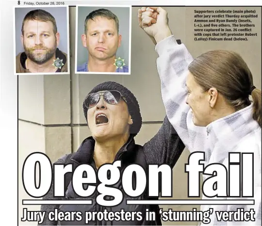  ??  ?? Supporters celebrate (main photo) after jury verdict Thurday acquitted Ammon and Ryan Bundy (insets, l.-r.), and five others. The brothers were captured in Jan. 26 conflict with cops that left protester Robert (LaVoy) Finicum dead (below).