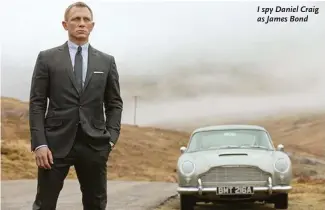  ??  ?? I spy Daniel Craig as James Bond