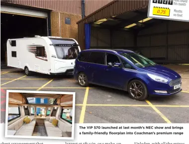  ??  ?? The VIP 570 launched at last month’s NEC show and brings a family-friendly floorplan into Coachman’s premium range