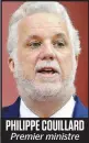  ??  ?? PHILIPPE COUILLARD Premier ministre