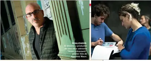  ??  ?? REALIZADOR. El director y productor de cine lleva adelante "Amor y Anarquía", primer film de Agustina Macri.