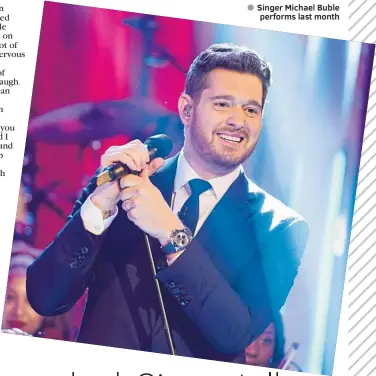  ?? ?? ● Singer Michael Buble performs last month