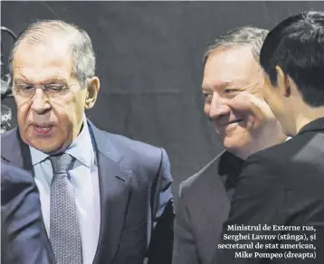  ??  ?? Ministrul de Externe rus, Serghei Lavrov (stânga), și secretarul de stat american, Mike Pompeo (dreapta)