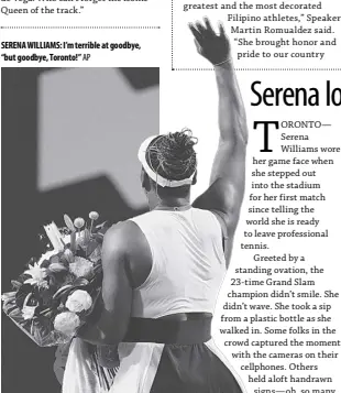  ?? ?? SERENA WILLIAMS: I’m terrible at goodbye, “but goodbye, Toronto!” AP