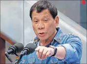  ?? [AP FILE PHOTO] ?? Philippine President Rodrigo Duterte asked other countries to abandon the Internatio­nal Criminal Court because it is “rude.”