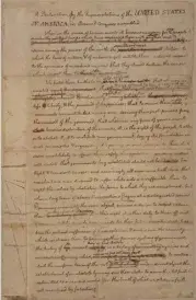  ?? NATIONAL ARCHIVES ?? First draft
Thomas Jefferson was the primary author of the five-member committee to write the declaratio­n. He said his ultimate goal was to express the unity of Americans or “expression of the American mind” against the British rule.