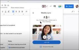  ??  ?? Google will soon begin integratin­g Workspace and Meet, so that you’ll be able to launch Meet from, say, Google Docs.