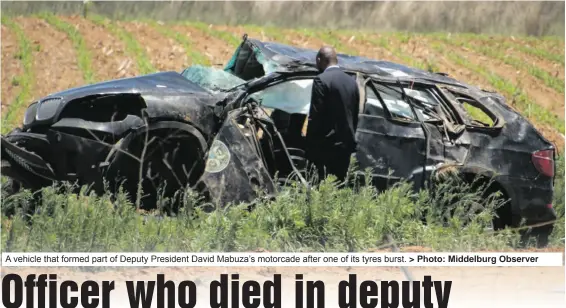  ?? ?? A vehicle that formed part of Deputy President David Mabuza’s motorcade after one of its tyres burst. > Photo: Middelburg Observer