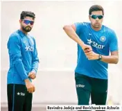  ??  ?? Ravindra Jadeja and Ravichandr­an Ashwin