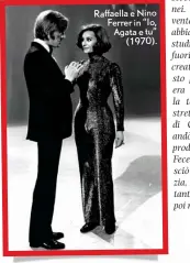  ?? ?? Raffaella e Nino Ferrer in “Io, Agata e tu” (1970).