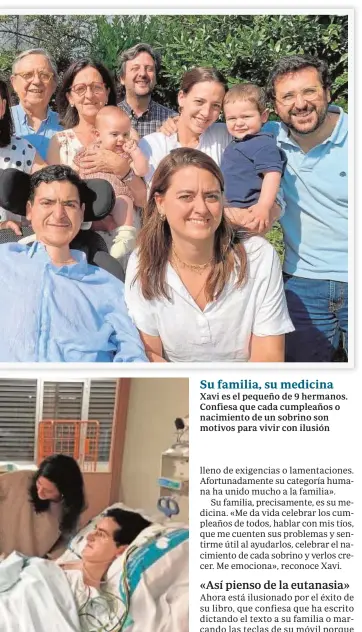  ??  ?? Su familia, su medicina
Xavi es el pequeño de 9 hermanos. Confiesa que cada cumpleaños o nacimiento de un sobrino son motivos para vivir con ilusión