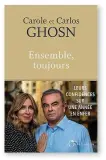  ??  ?? ✐ Ensemble, toujours, de Carole et Carlos Ghosn, Éditions de L’Observatoi­re, 304 p., 21 €.