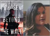  ?? COURTESY OF RORY VETECK ?? Micaiah Johnson examines authority, class and community in a harsh environmen­t in her second novel, “Those Beyond the Wall.”