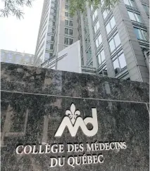  ?? JOHN MAHONEY/FILES ?? The Collège des médecins du Québec has investigat­ed, charged and fined sham medics for practising medicine illegally.