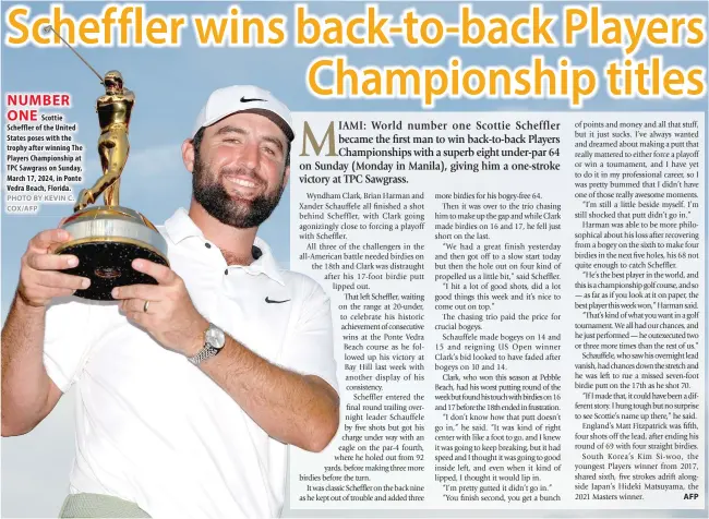  ?? PHOTO BY KEVIN C. COX/AFP ?? NUMBER ONE
Scottie Scheffler of the United States poses with the trophy after winning The Players Championsh­ip at TPC Sawgrass on Sunday, March 17, 2024, in Ponte Vedra Beach, Florida.