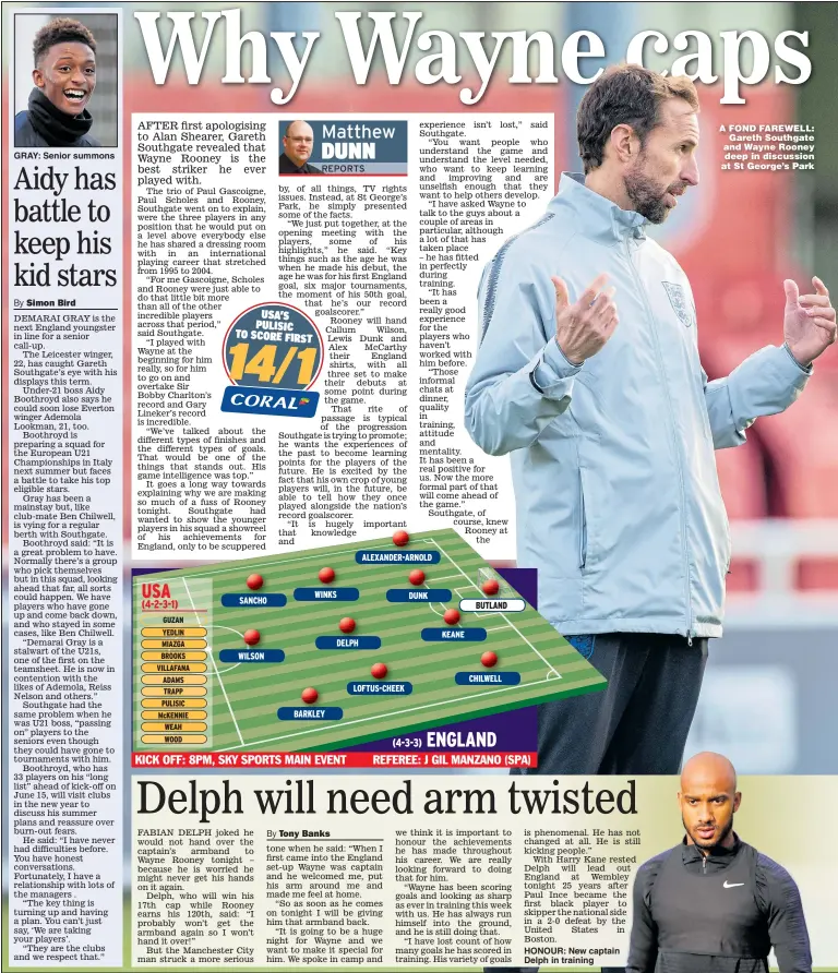  ??  ?? GRAY: Senior summons HONOUR: New captain Delph in training A FOND FAREWELL: Gareth Southgate and Wayne Rooney deep in discussion at St George’s Park