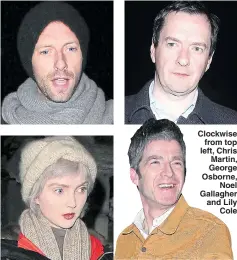  ??  ?? Clockwise from top left, Chris Martin, George Osborne, Noel Gallagher and Lily Cole