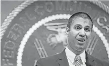  ?? Alex Wong / Getty Images file ?? FCC Chairman Ajit Pai won’t be going to the CES show in Las Vegas because of security concerns.