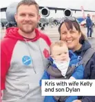  ??  ?? Kris with wife Kelly and son Dylan