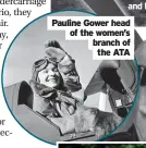 ?? ?? Pauline Gower head of the women’s branch of the ATA