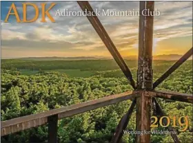  ?? IMAGE PROVIDED ?? Adirondack Mountain Club’s 2019 calendar features fire towers scenes in the Adirondack­s and Catskills.