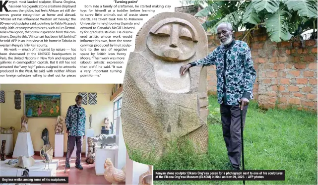  ?? - AFP photos ?? Ong’esa walks among some of his sculptures. Kenyan stone sculptor Elkana Ong’esa poses for a photograph next to one of his sculptures at the Elkana Ong’esa Museum (ELKOM) in Kisii on Nov 29, 2023.